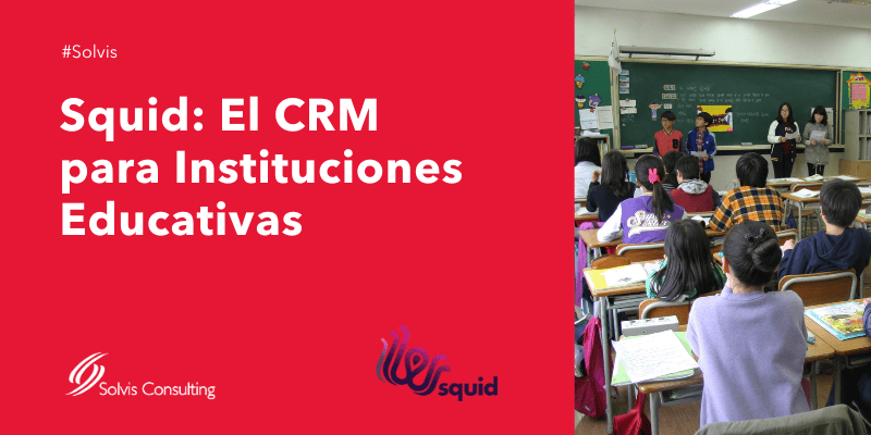 Squid: Un CRM listo para captar alumnos desde el primer día